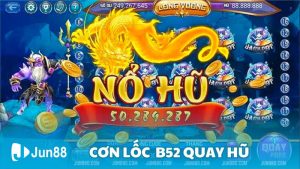 Cơn Lốc B52 Nổ Hũ - Khuấy Đảo Thế Giới Game Nổ Hũ