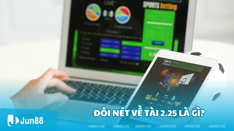 Đôi nét về tài 2.25 là gì?