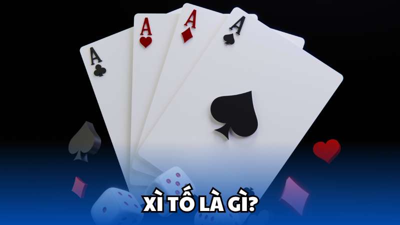 Xì tố là gì?