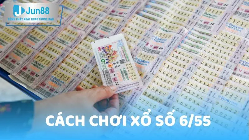 Cách Chơi Xổ Số 6/55