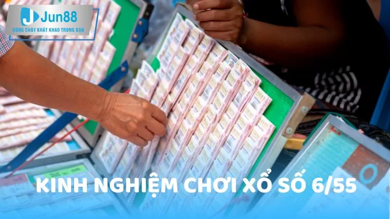 Kinh nghiệm chơi xổ số 6/55