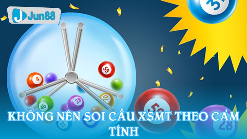 Không nên soi cầu XSMT theo cảm tính