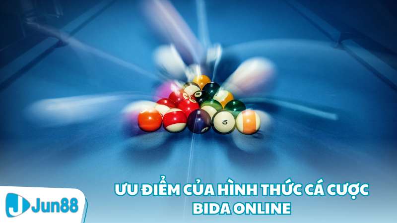 Ưu điểm của hình thức cá cược bida online